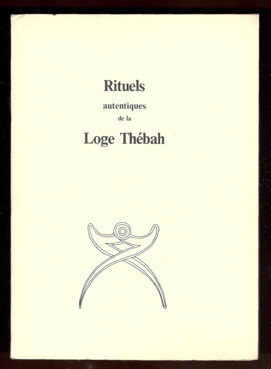 Rituels authentiques de la Loge Thébah