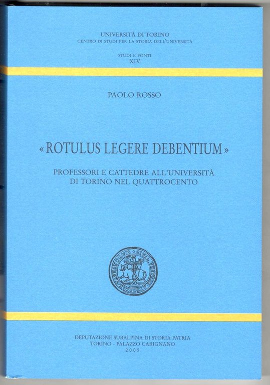 'Rotulus legere debentium'. Professori e cattedre all'Università di Torino nel …