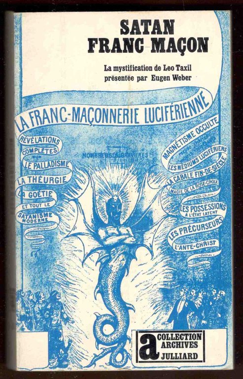 Satan fran-maçon. La mystification de Leo Taxil présentée par Eugen …