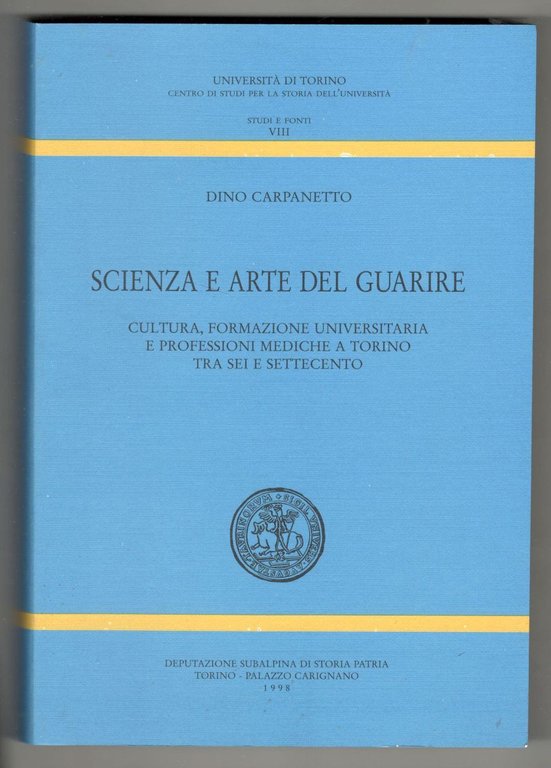 Scienza e arte del guarire. Cultura, formazione universitaria e professioni …
