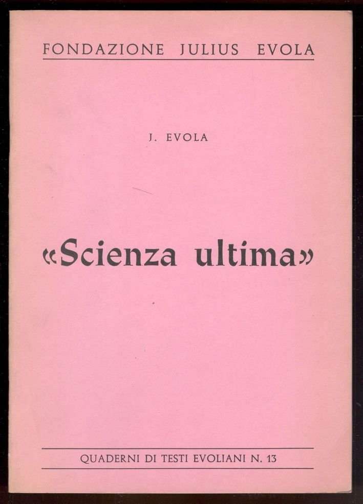 Scienza ultima. Quaderni di Testi Evoliani, n. 13
