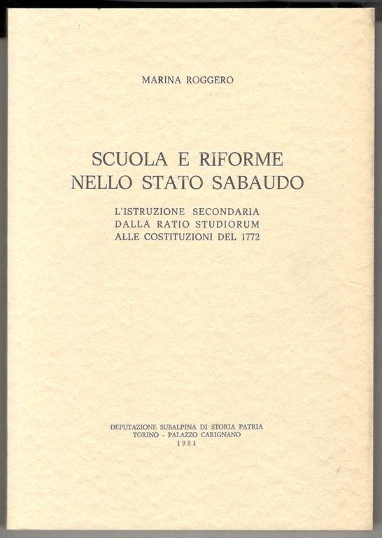 Scuola e riforme nello stato sabaudo. L'istruzione secondaria dalla Ratio …