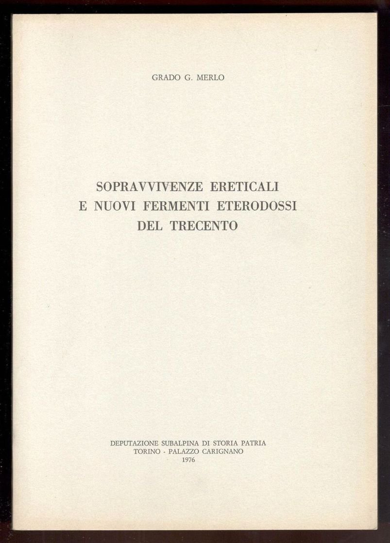 Sopravvivenze ereticali e nuovi fermenti eterodossi del Trecento