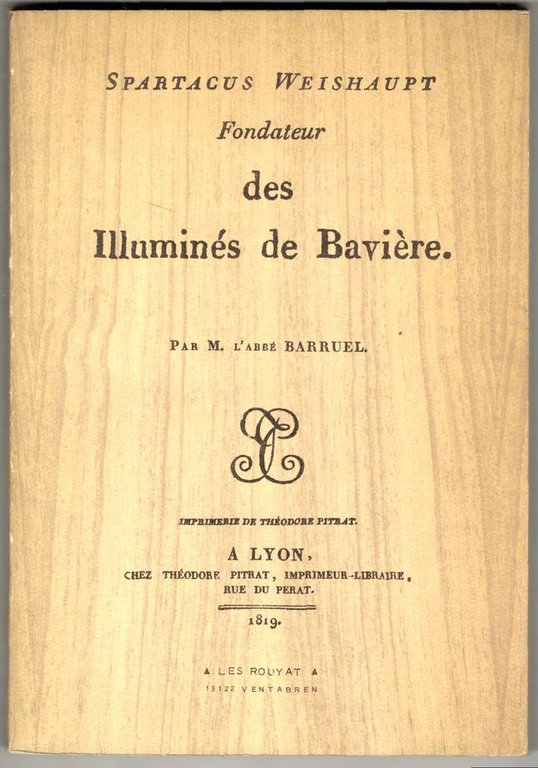 Spartacus Weishaupt. Fondateur des Illuminés de Bavière