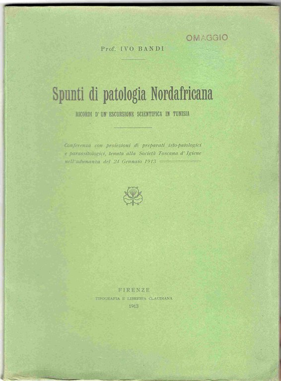 Spunti di patologia Nordafricana. Ricordi d'un escursione scientifica in Tunisia