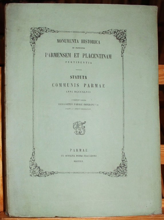 Statuta communis Parmae anni MCCCXLVII Accedunt legem vicecomitum Parmae imperantium …