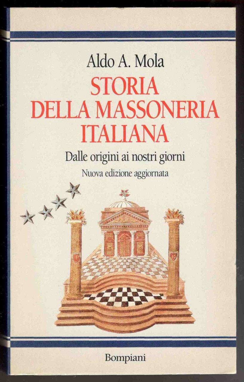 Storia della Massoneria italiana. Dalle origini ai nostri giorni