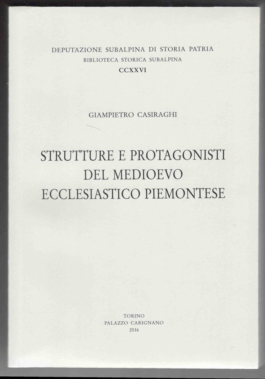 Strutture e protagonisti del medioevo ecclesiastico piemontese