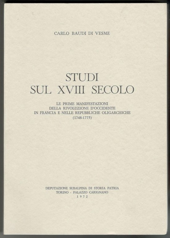 Studi sul XVIII secolo. Le prime manifestazioni della Rivoluzione d'occidente …