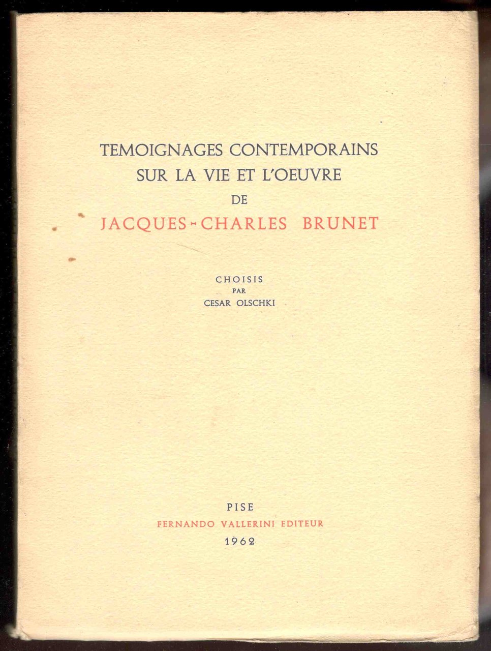 Temoignages contemporains sur la vie et l'oeuvre de Jacques-Charles Brunet