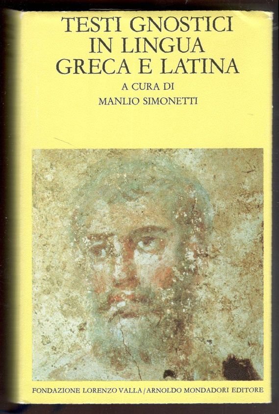 Testi gnostici in lingua greca e latina. A cura di …