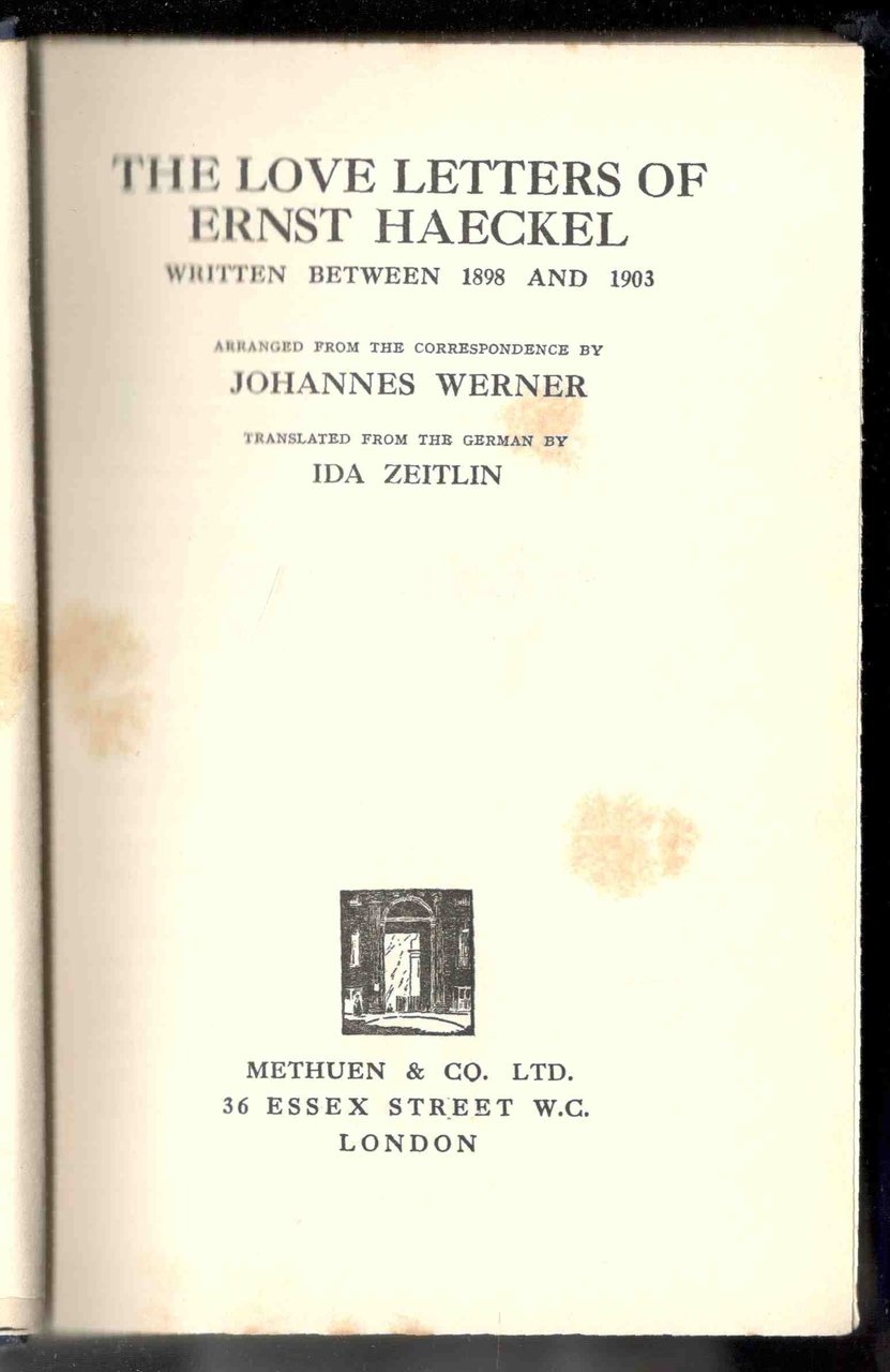 The love letters of Ernst Haeckel. Arranged from the Correspondence …
