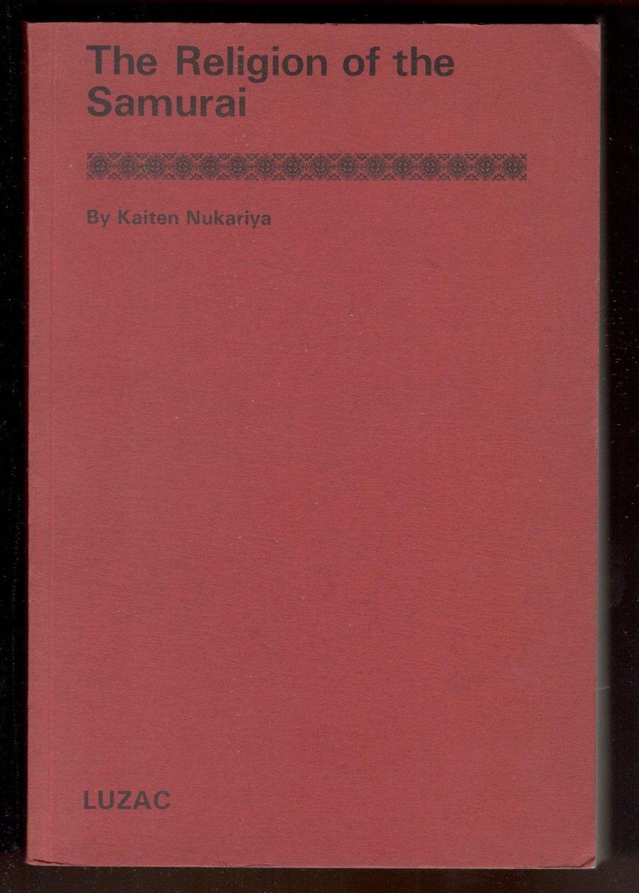The religion of Samurai. A study of Zen Philosophy and …