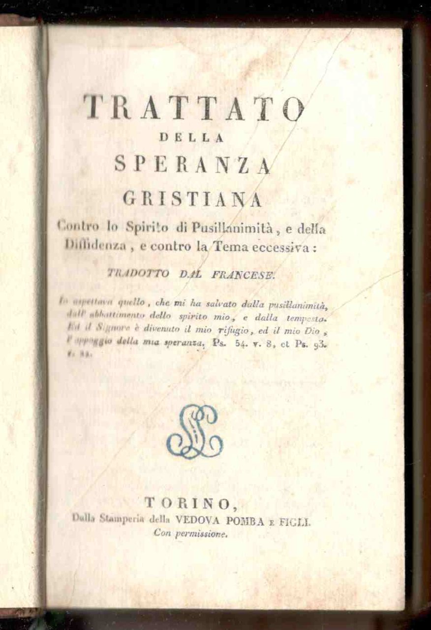 Trattato della speranza cristiana contro lo spirito di pusillanimità, e …