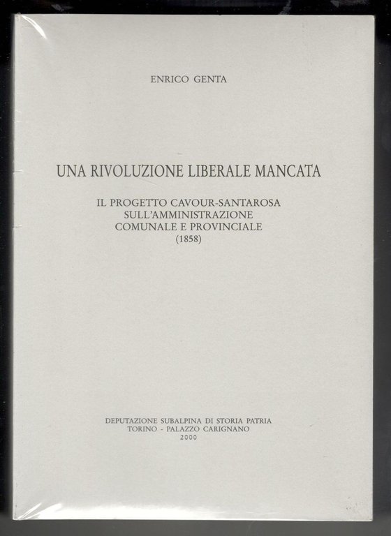 Una rivoluzione liberale mancata. Il progetto Cavour-Santarosa sull'amministrazione comunale e …