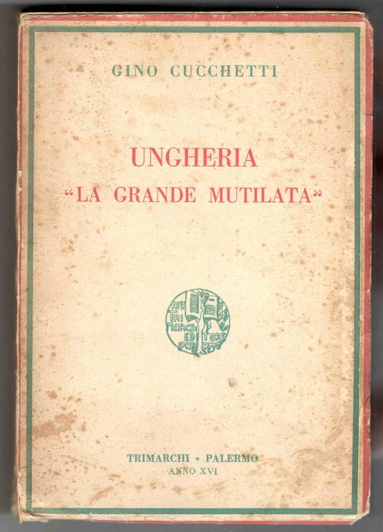 Ungheria 'La grande mutilata'