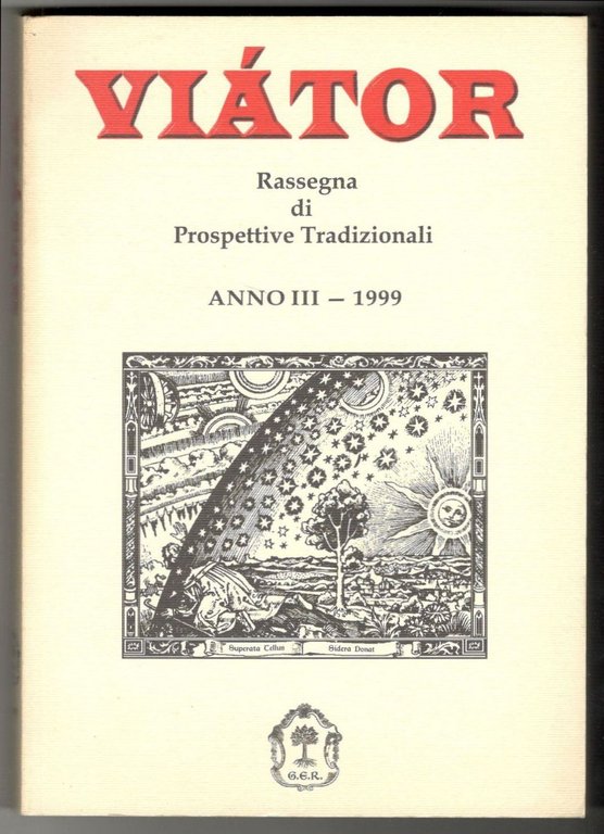 Viator. Rassegna di Prospettive Tradizionali. Anno III - 1999