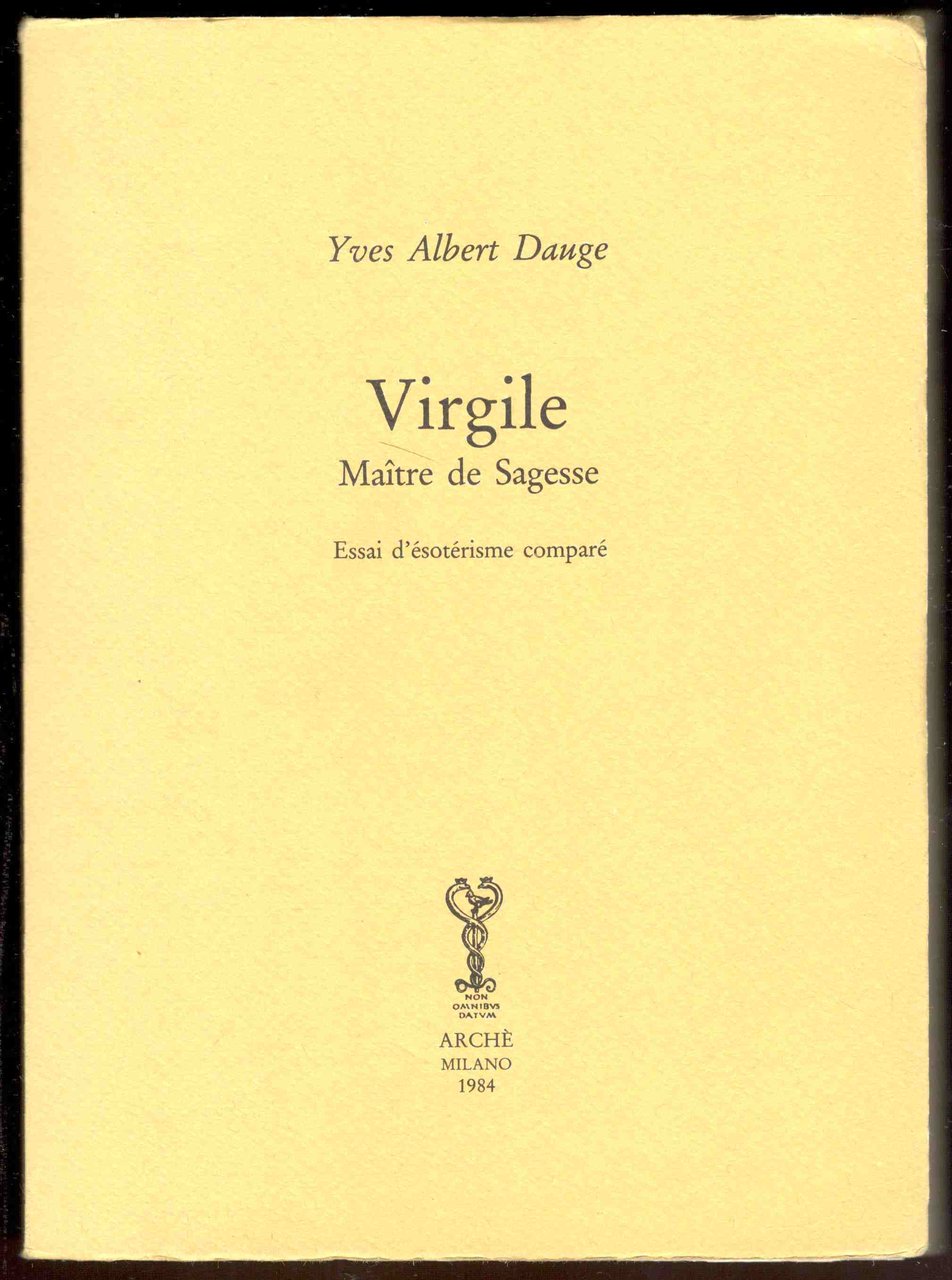 Virgile Maître de Sagesse. Essai d'ésotérisme comparé