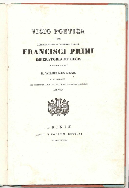 Visio poetica quam auspicatissimo recurrente natali Francisci Primi imperatoris et …