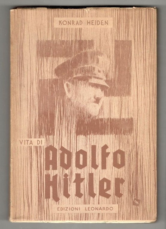 Vita di Adolfo Hitler. L'epoca dell'irresponsabilità. Una biografia