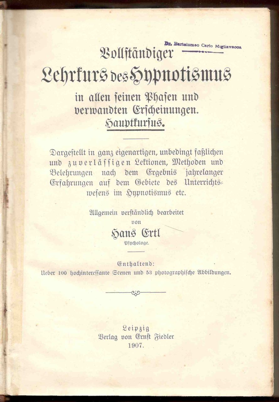 Vollständiger Lehrkursus des Hypnotismus in allen seinen Phasen und verwandten …