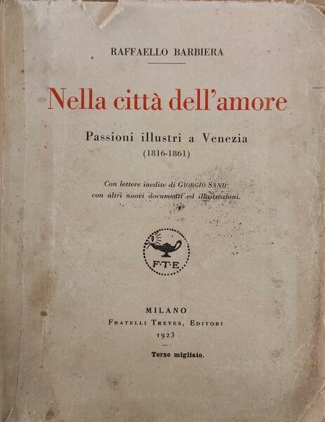 NELLA CITTA' DELL'AMORE, PASSIONI ILLUSTRI A VENEZIA (1816-1861)
