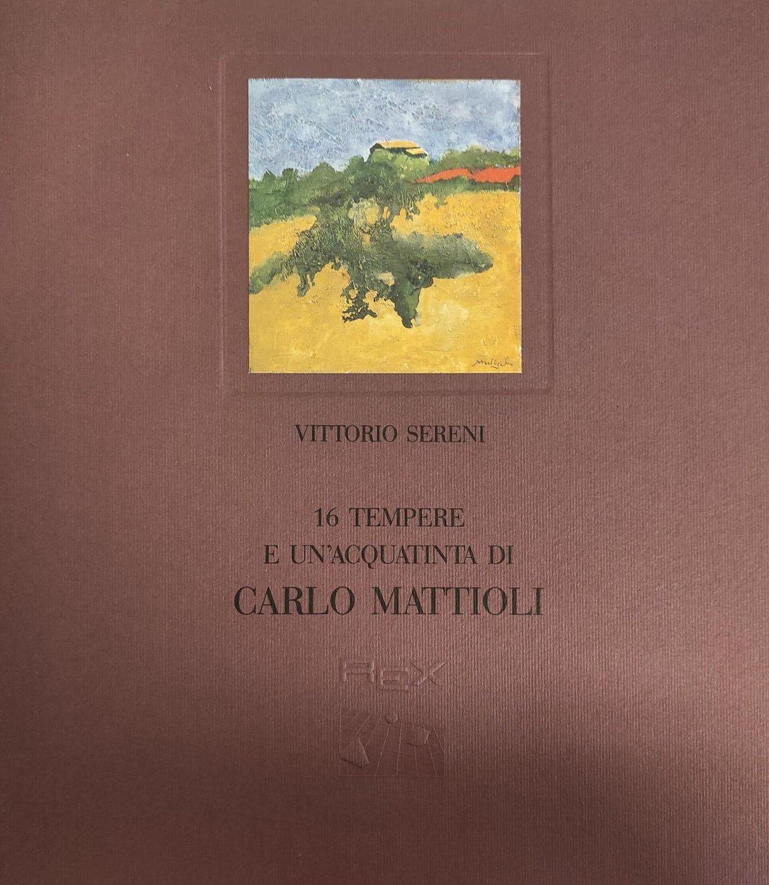 16 TEMPERE E UN'ACQUATINTA DI CARLO MATTIOLI