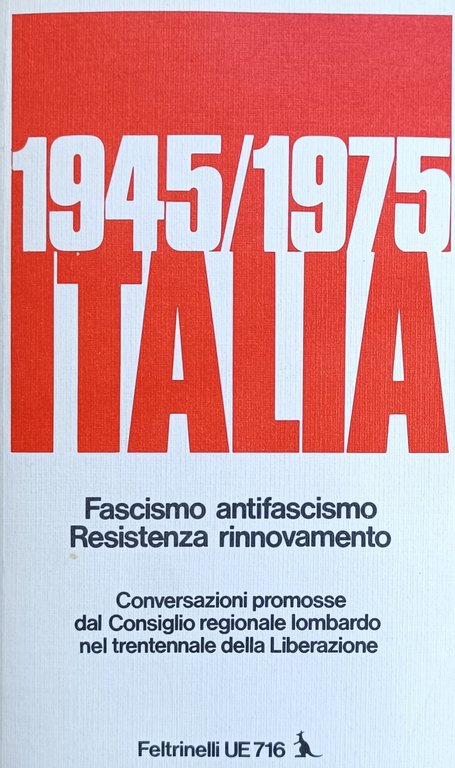 1945-1975 ITALIA. FASCISMO, ANTIFASCISMO, RESISTENZA, RINNOVAMENTO