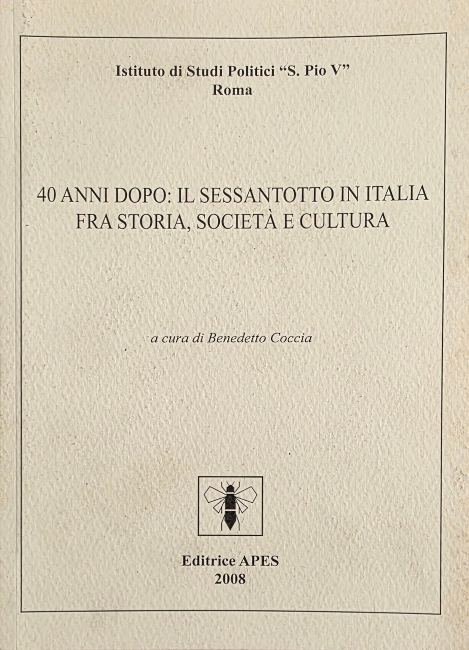 40 ANNI DOPO: IL SESSANTOTTO IN ITALIA FRA STORIA, SOCIETÀ …