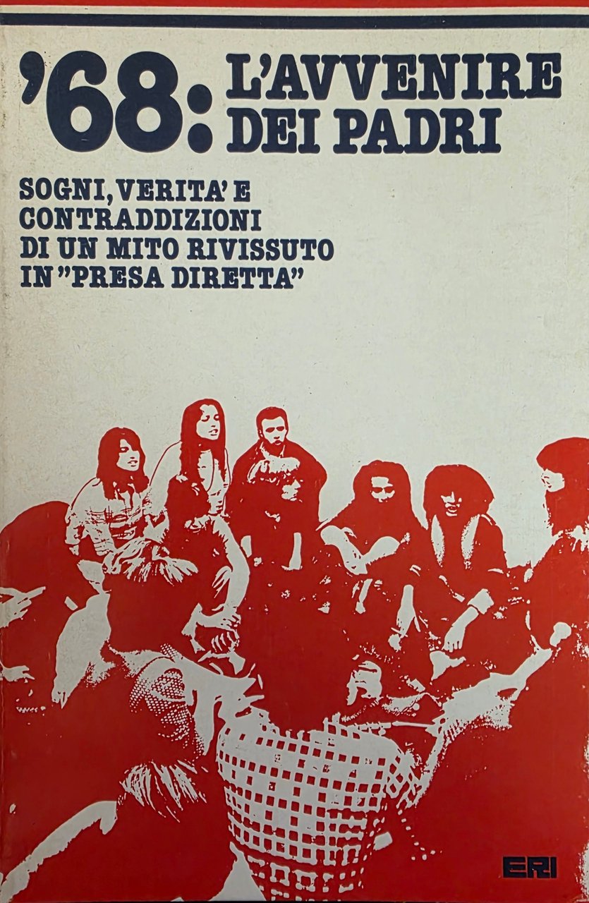 '68: L' AVVENTURA DEI PADRI. SOGNI, VERITÀ E CONTRADDIZIONI DI … | Immagine principale