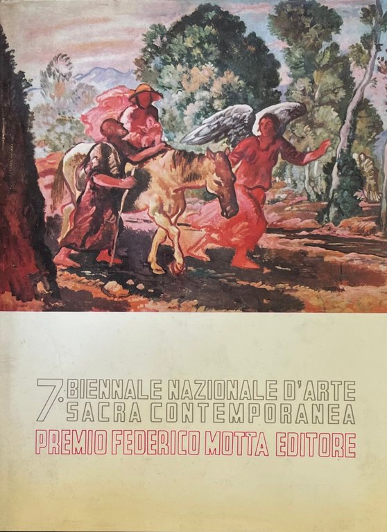 7 ^ BIENNALE NAZIONALE D'ARTE SACRA CONTEMPORANEA