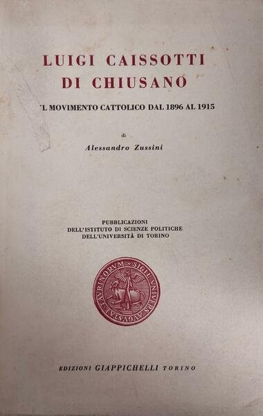 LUIGI CAISSOTTI DI CHIUSANO. IL MOVIMENTO CATTOLICO DAL 1896 AL …