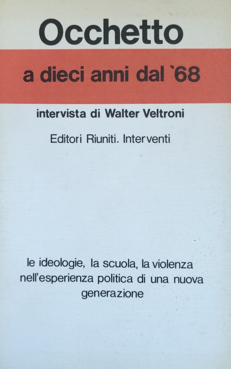 A DIECI ANNI DAL '68. INTERVISTA DI WALTER VELTRONI