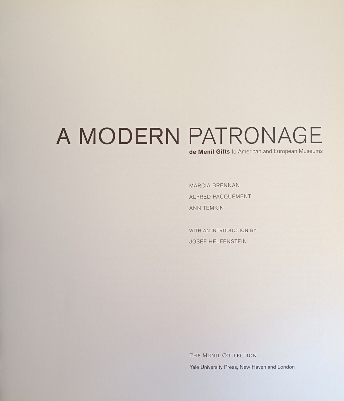 A MODERN PATRONAGE. DE MENIL GIFTS TO AMERICAN AND EUROPEAN …