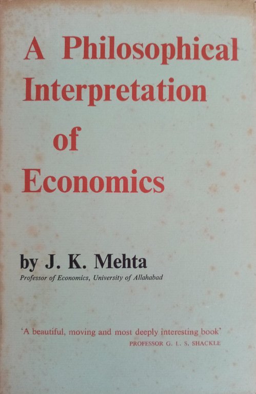 A PHILOSOPHICAL INTERPRETATION OF ECONOMICS