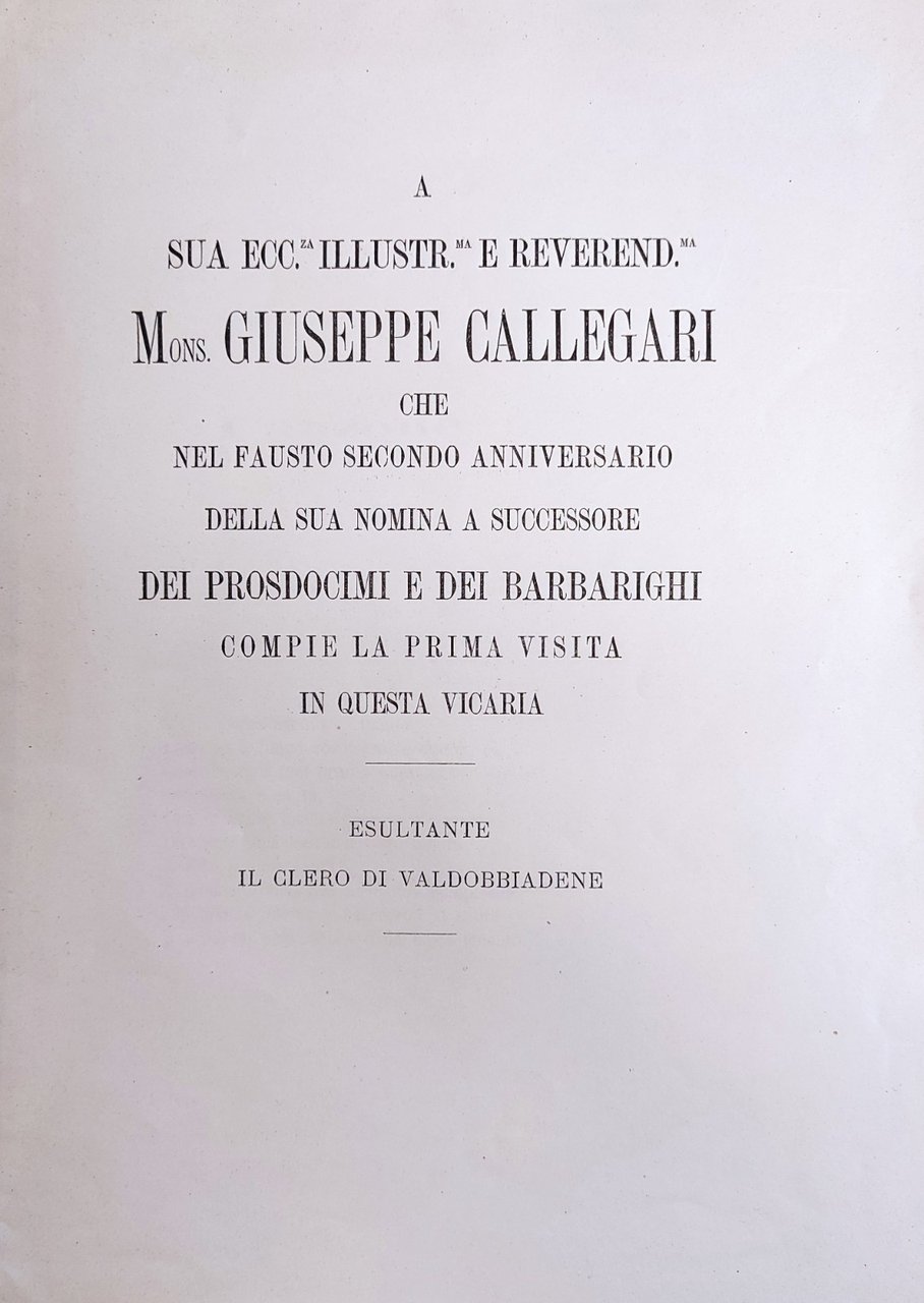A SUA ECC.ZA ILLUSTR.MA E REVEREND.MA MONS. GIUSEPPE CALLEGARI CHE …