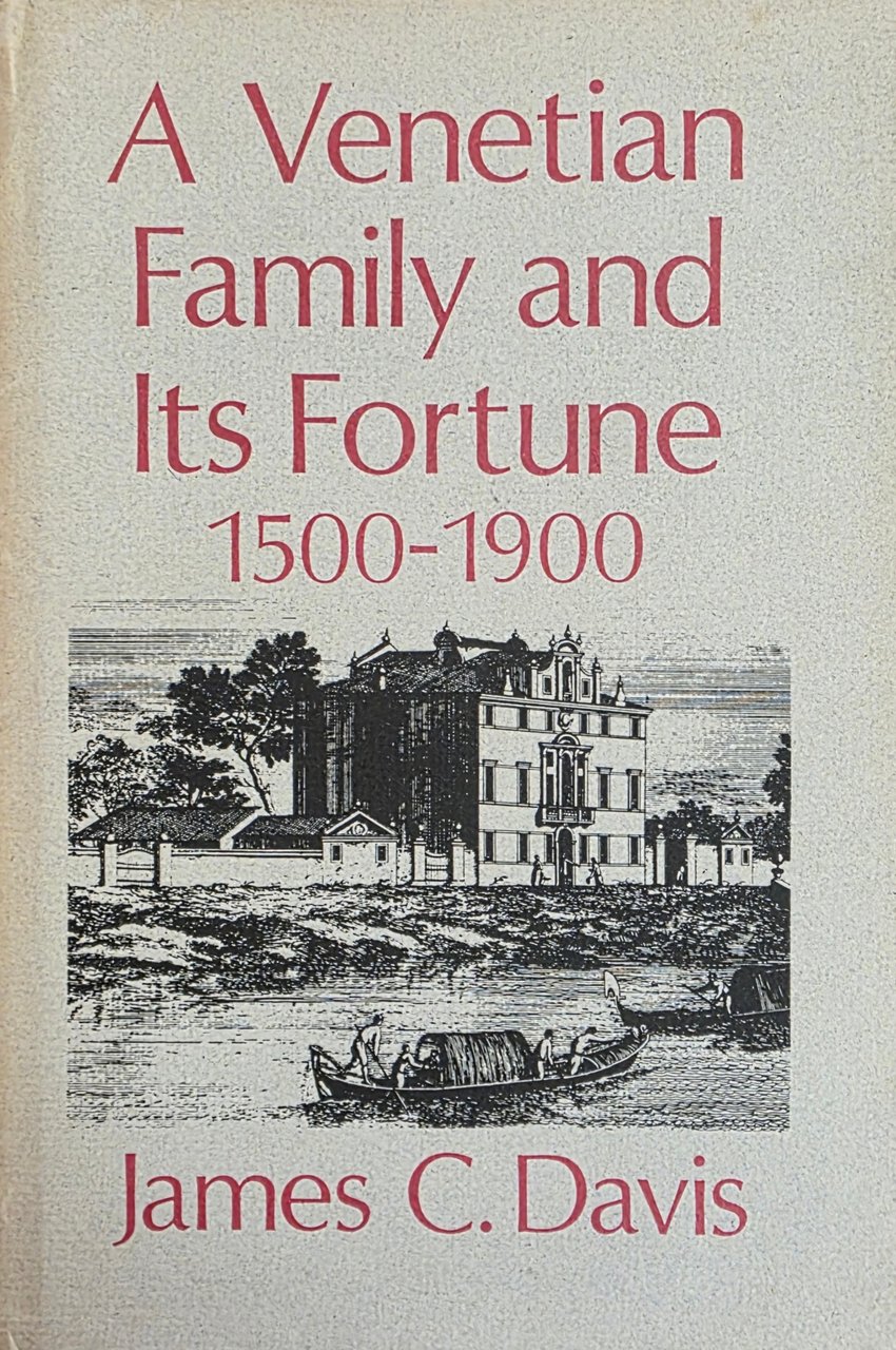 A VENETIAN FAMILY AND ITS FORTUNE 1500 - 1900 | Immagine principale