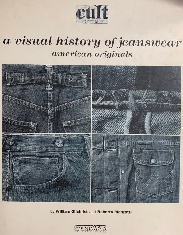 A VISUAL HISTORY OF JEANSWEAR. AMERICAN ORIGINALS