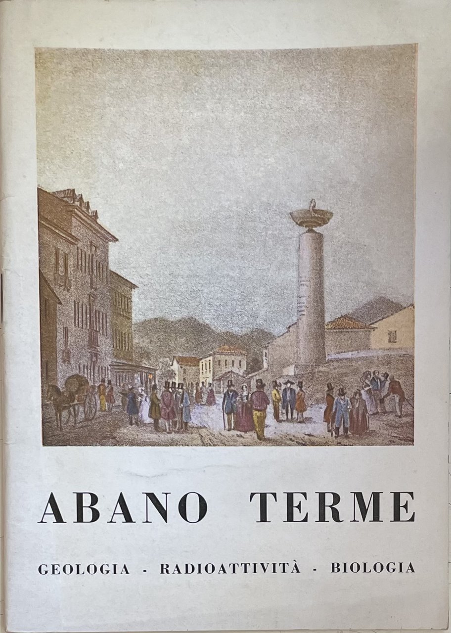 ABANO TERME. GEOLOGIA - RADIOATTIVITÀ - BIOLOGIA