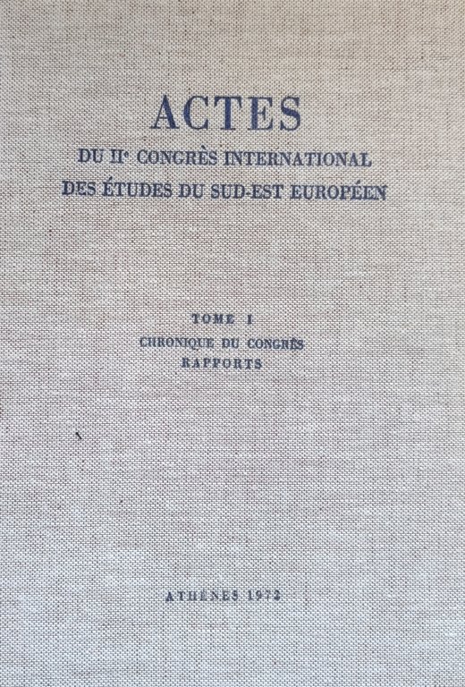 ACTES DU II CONGRES INTERNATIONAL DES ETUDIES DU SUD-EST EUROPEEN