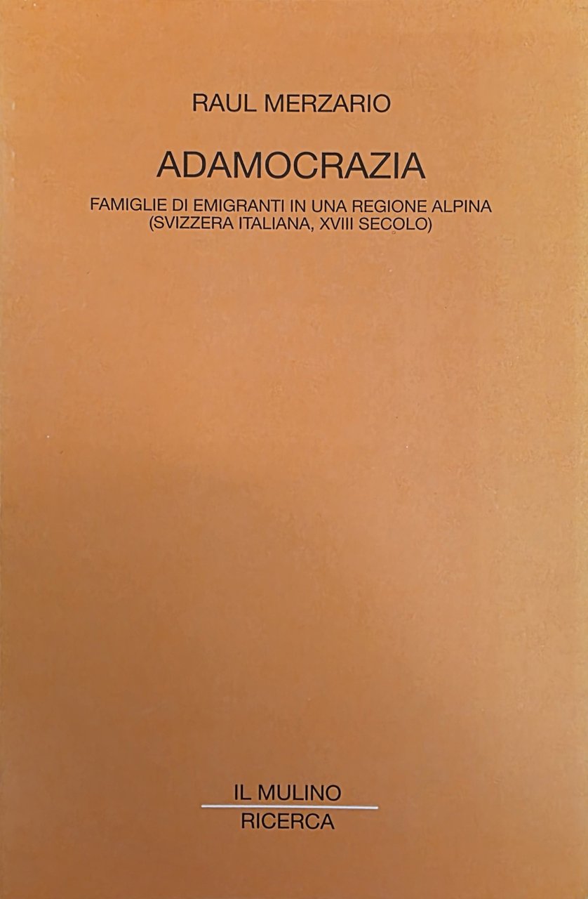 ADAMOCRAZIA. FAMIGLIE DI EMIGRANTI IN UNA REGIONE ALPINA (SVIZZERA ITALIANA, … | Immagine principale