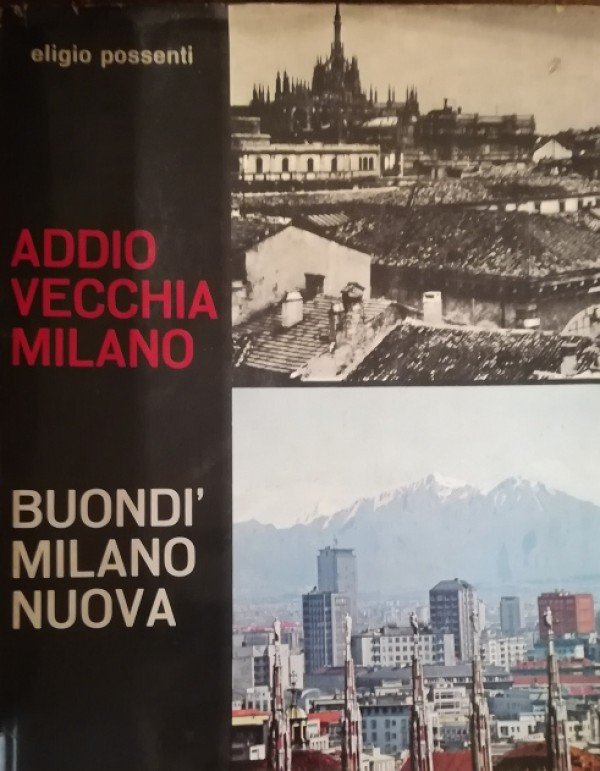 ADDIO VECCHIA MILANO BUONDI' MILANO NUOVA | Immagine principale