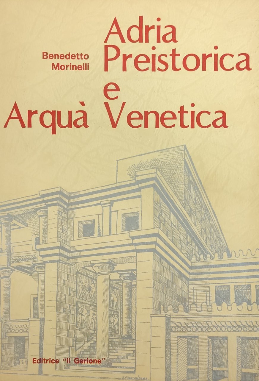 ADRIA PREISTORICA E ARQUA' VENETICA