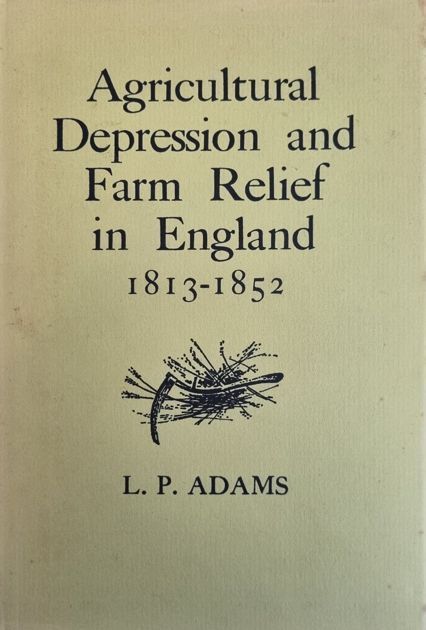 AGRICULTURAL DEPRESSION AND FARMI RELIEF IN ENGLAND 1813-1852