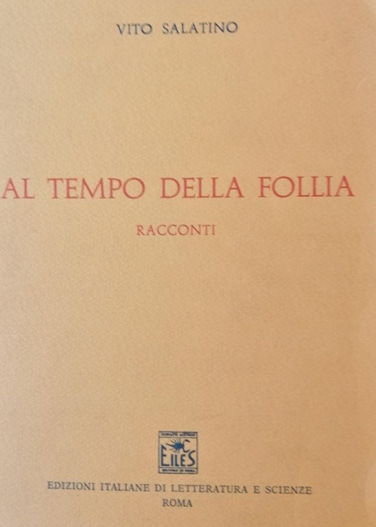 AL TEMPO DELLA FOLLIA: RACCONTI