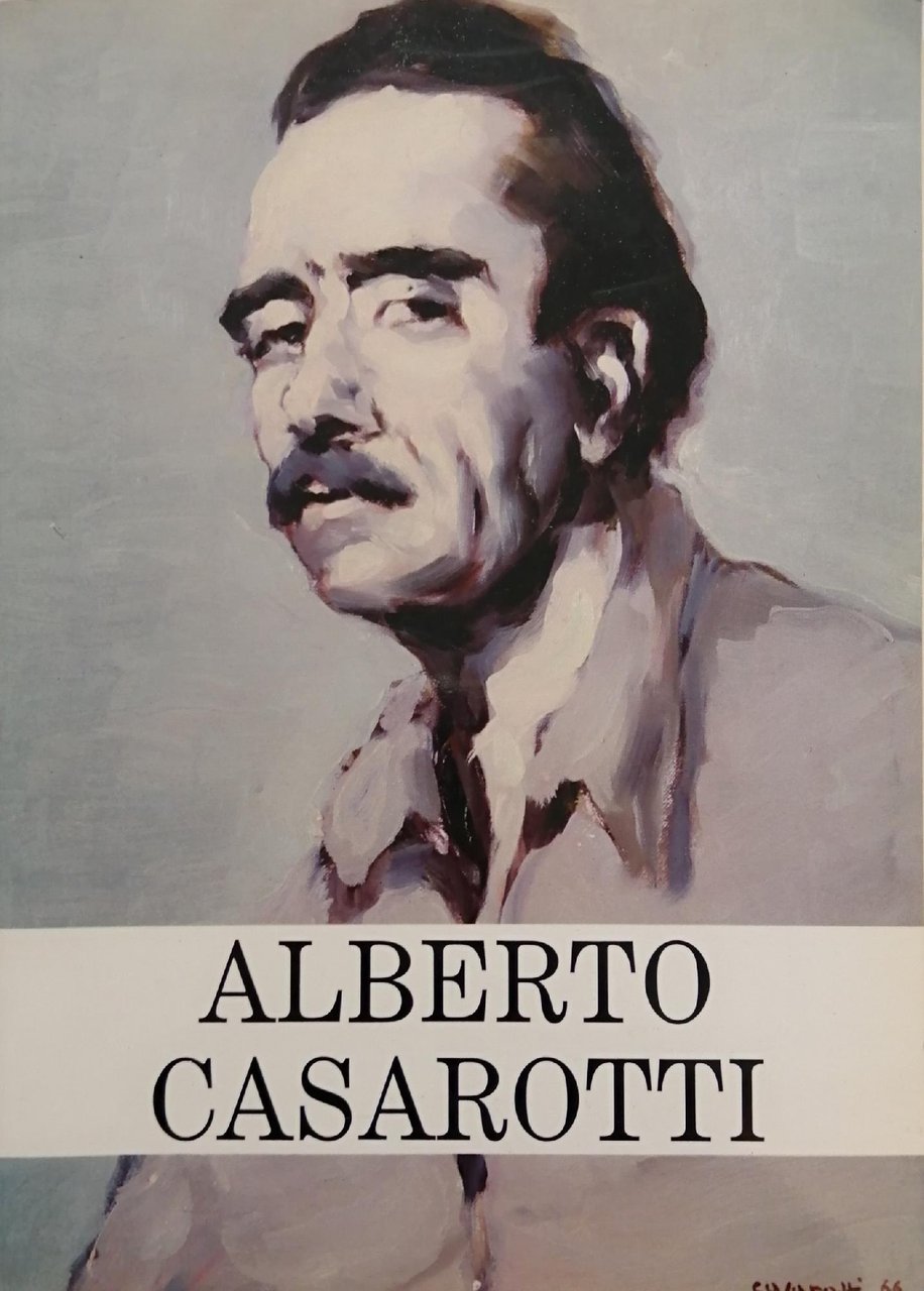 ALBERTO CASAROTTI MOSTRA ANTOLOGICA