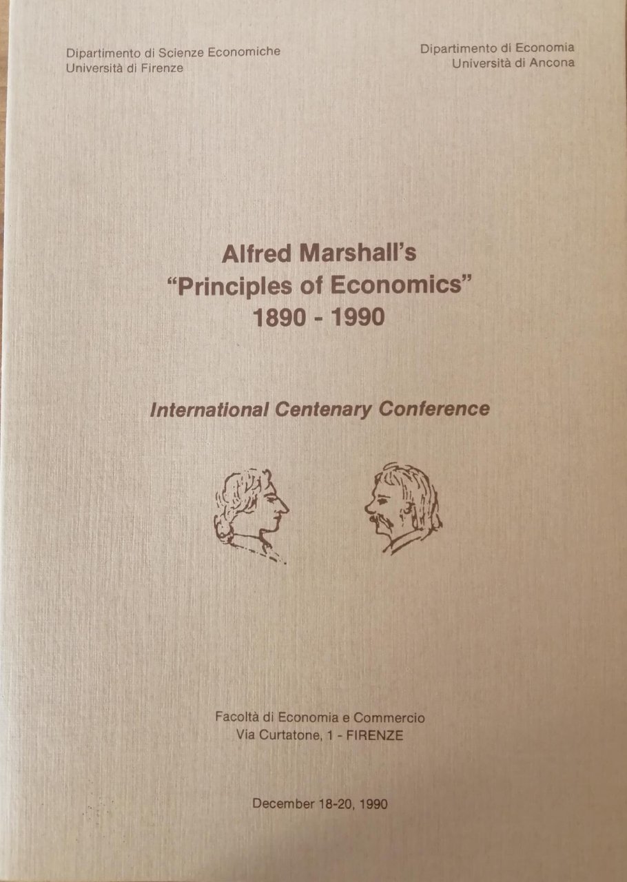 ALFRED MARSCHALL'S "PRINCIPLES OF ECONOMICS" 1890-1990