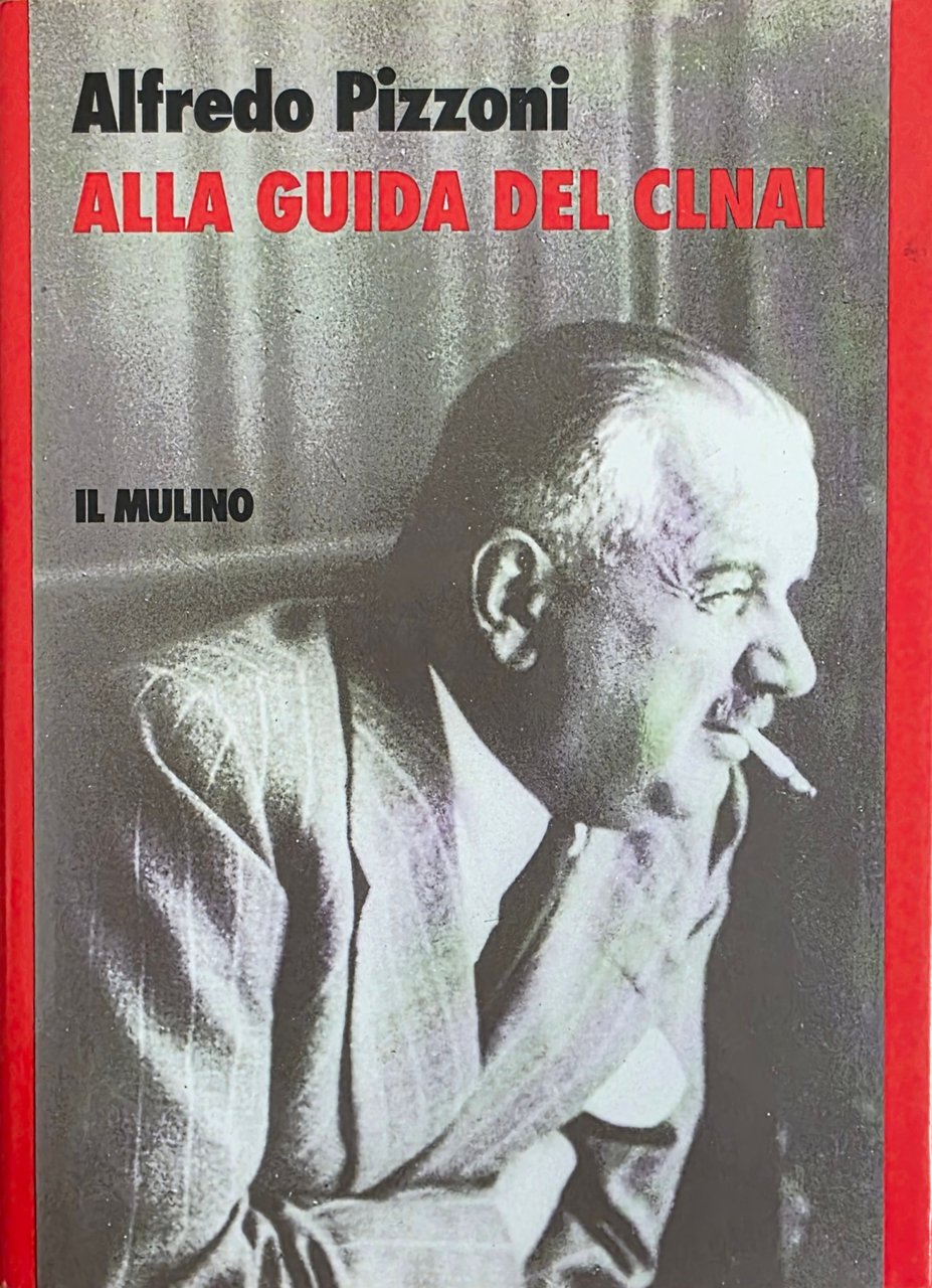 ALLA GUIDA DEL CLNAI. MEMORIE PER I FIGLI