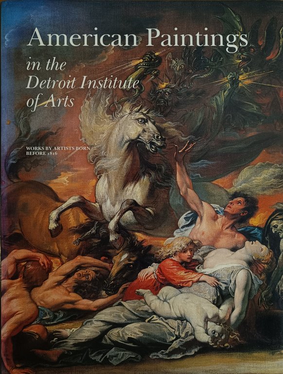 AMERICAN PAINTINGS IN THE DETROIT INSTITUTE OF ARTS. VOL. 1 …