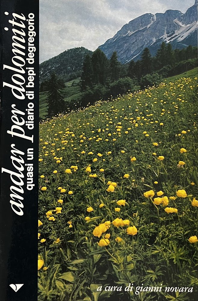 ANDAR PER DOLOMITI. QUASI UN DIARIO DI BEPI DEGREGORIO